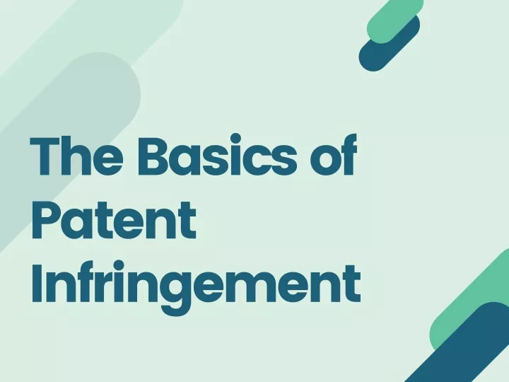 the basics of patent infringement