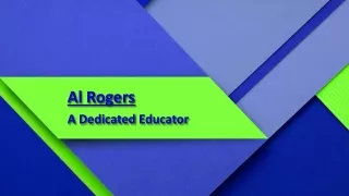 al rogers a d edicated e ducator