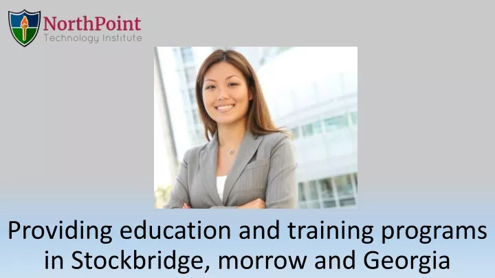 providing education and training programs in stockbridge morrow and georgia