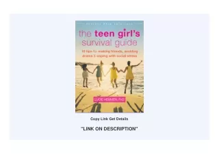 [DOWNLOAD] The Teen Girl's Survival Guide: Ten Tips for Making Friends, Avoiding