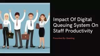 Impacts Of Digital Queuing System On Staff Productivity
