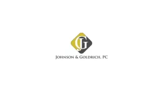 Fight For Your Rights With Johnson & Goldrich P.C.