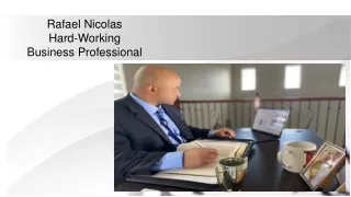 Rafael Nicolas Hard-Working Business Professional