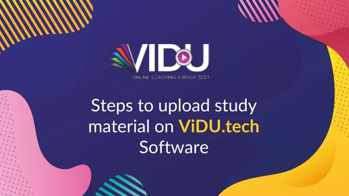 steps to upload study material on vidu tech software