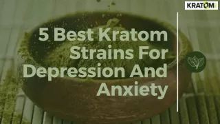 5 Best Kratom Strains For Depression And Anxiety