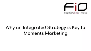 Why an Integrated Strategy is Key to Moments Marketing