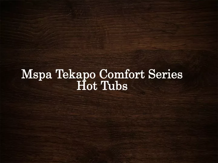 mspa tekapo comfort series hot tubs