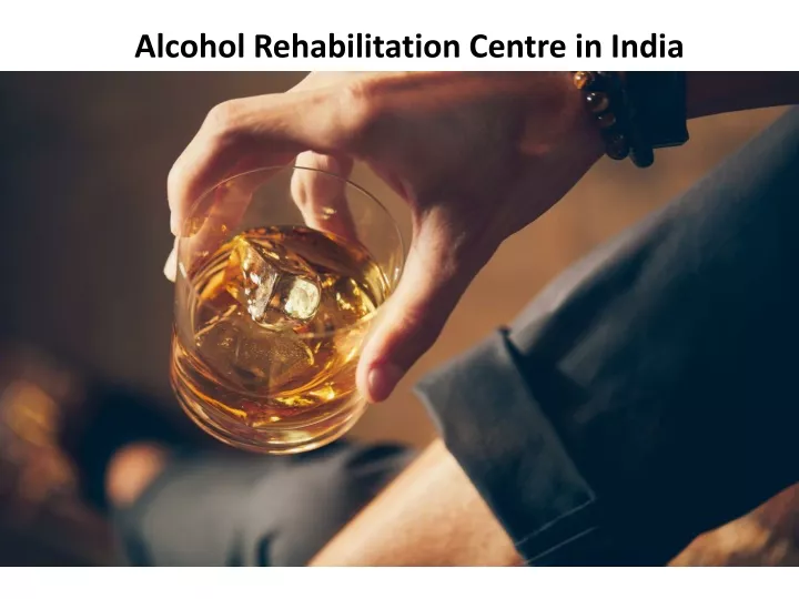 alcohol rehabilitation centre in india