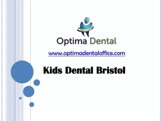 Kids Dental Bristol - www.optimadentaloffice.com