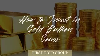 How to Invest in Gold Bullion Coins | First Gold Group