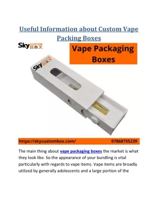 useful information about custom vape packing boxes