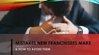 MISTAKES NEW FRANCHISEES MAKE & HOW TO AVOID THEM