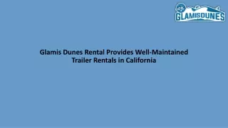 Glamis Dunes Rental Provides Well-Maintained Trailer Rentals in California-converted