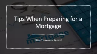 Tips When Preparing for a Mortgage_- AMS Mortgage Services INC