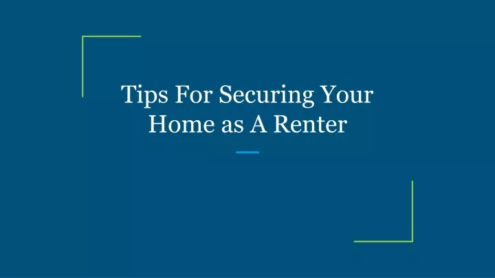 tips for securing your home as a renter
