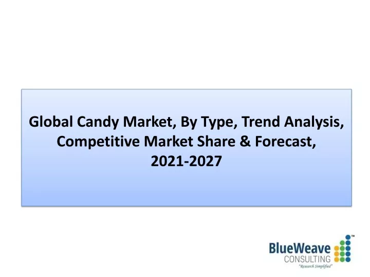 global candy market by type trend analysis