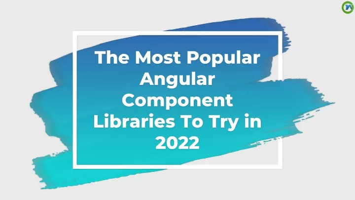 the most popular angular component libraries to try in 2022