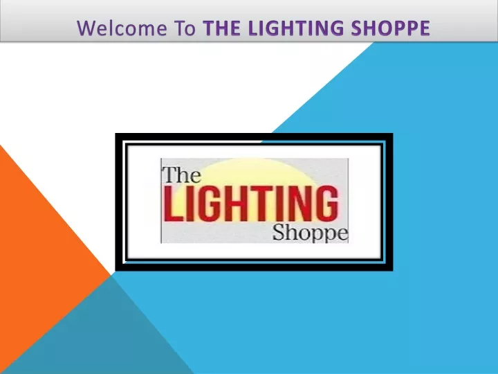 welcome to the lighting shoppe