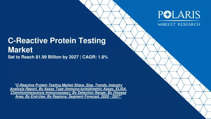c reactive protein testing market set to reach 1 99 billion by 2027 cagr 1 8