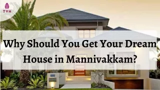 Why Should You Get Your Dream House in Mannivakkam