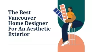 The Best Vancouver Home Designer For An Aesthetic Exterior