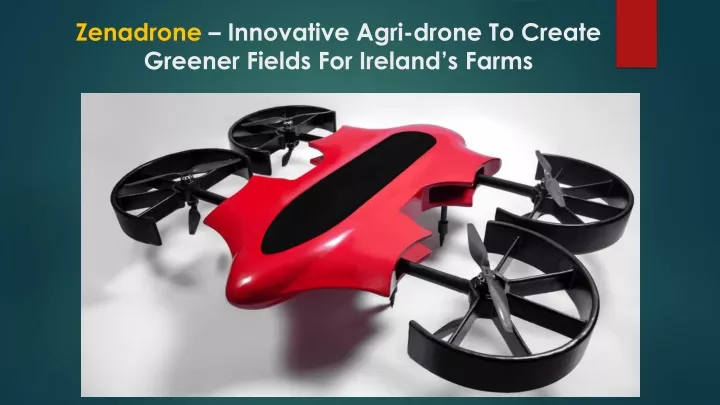 zenadrone innovative agri drone to create greener