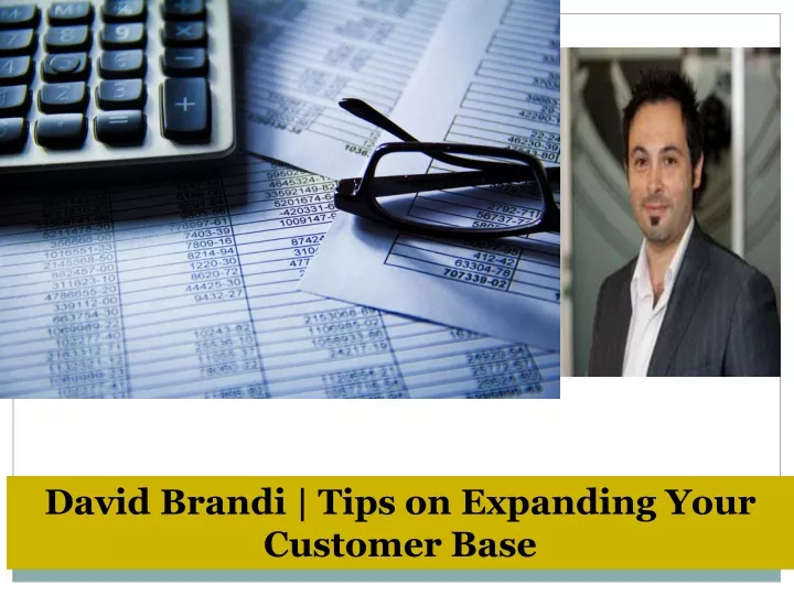 david brandi tips on expanding your customer base