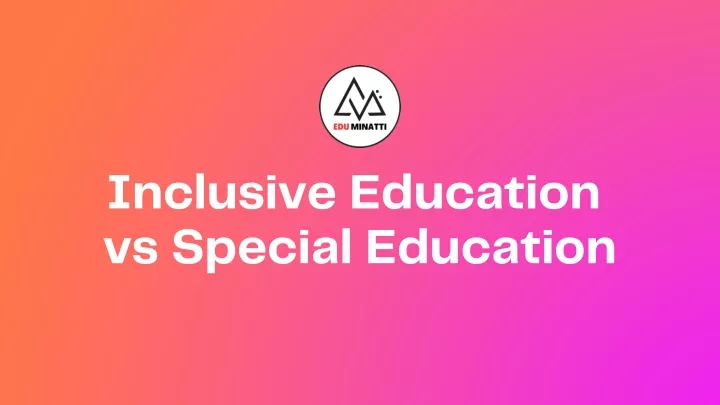 inclusive education vs special education