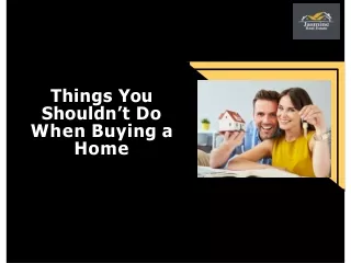 Things You Shouldn’t Do When Buying a Home
