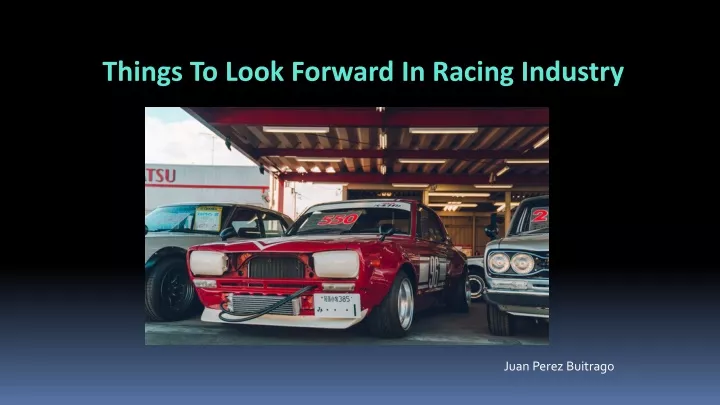 things to look forward in racing industry