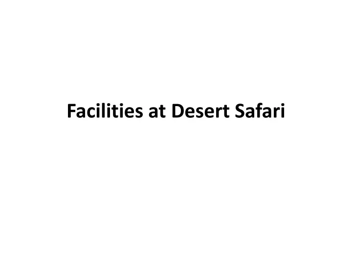 facilities at desert safari