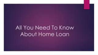 All You Need To Know About Home Loan