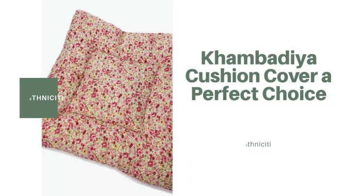 khambadiya cushion cov er a perfect choice