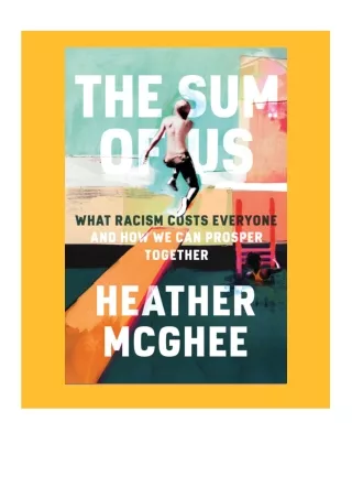 pdf download books The Sum of Us: What Racism Costs Everyone and How We Can Pros