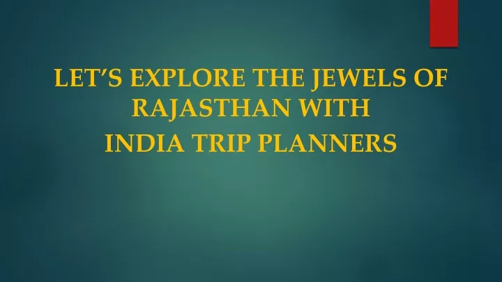 let s explore the jewels of rajasthan with india trip planners