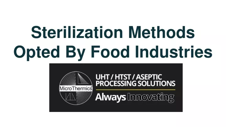 sterilization methods opted by food industries