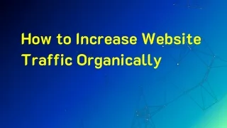 How to Increase Website Traffic Organically