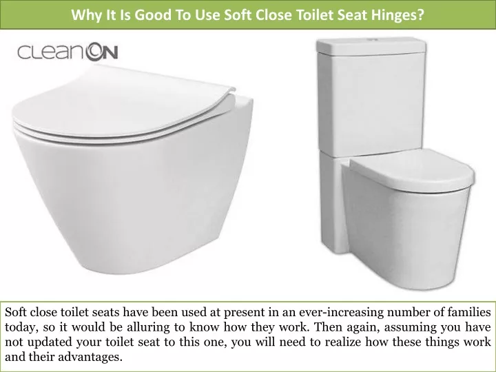 why it is good to use soft close toilet seat hinges