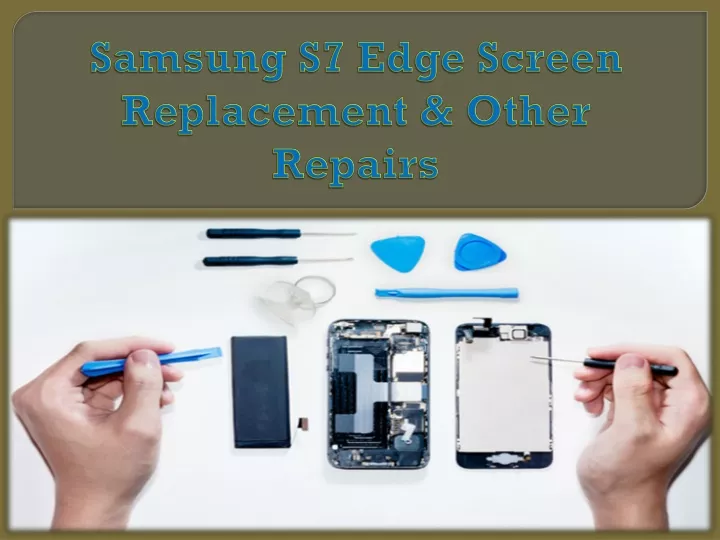 samsung s7 edge screen replacement other repairs