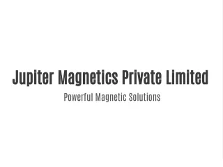 jupiter magnetics private limited powerful