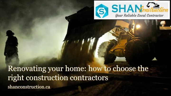 renovating your home how to choose the right construction contractors