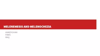 Melenemesis and Melenochezia
