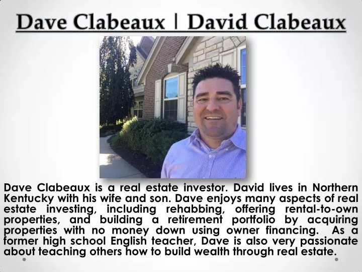 dave clabeaux is a real estate investor david
