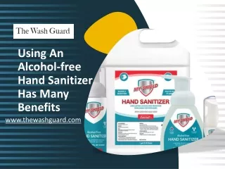using an alcohol free hand sanitizer has many benefits