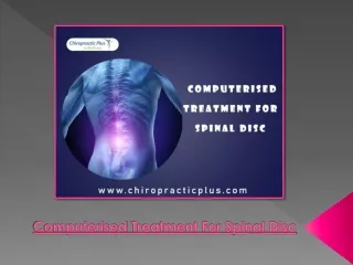 Choose Computerised Treatment For Spinal Disc For A Healthy Life