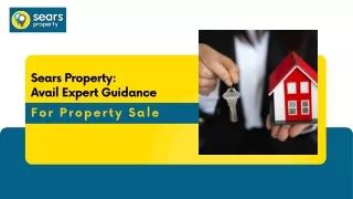 Sears Property Avail Expert Guidance for Property Sale