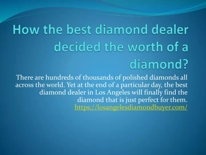 how the best diamond dealer decided the worth of a diamond