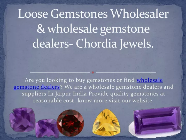 loose gemstones wholesaler wholesale gemstone dealers chordia jewels