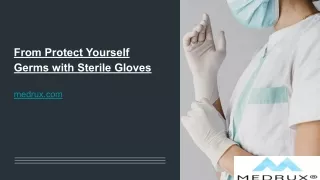 from protect yourself germs with sterile gloves