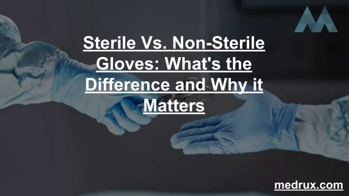 sterile vs non sterile gloves what